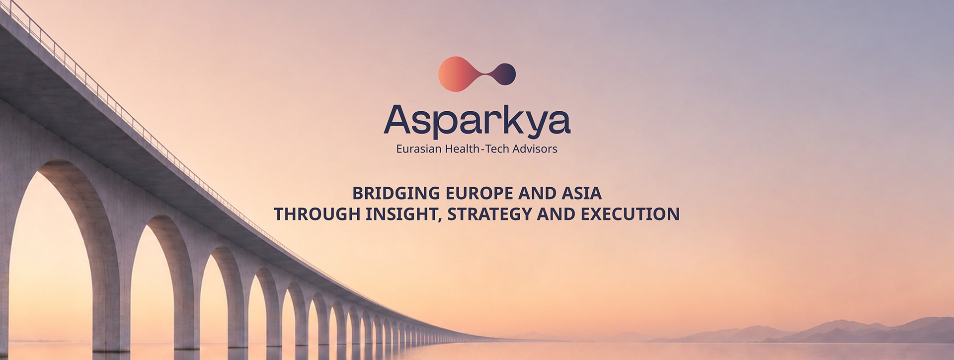 Asparkya — Eurasian Health-Tech Advisors. Bridging Europe and Asia through insight, strategy and execution.